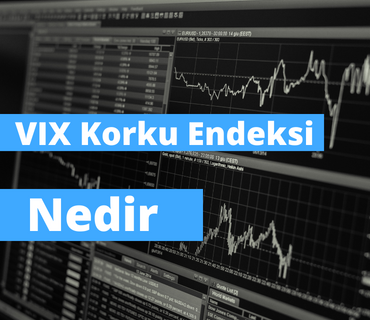 VIX Korku Endeksi Nedir, Nasıl Hesaplanır?