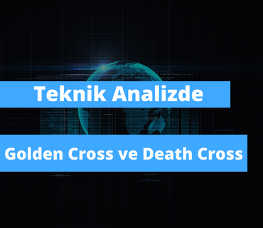 Teknik Analizde Golden Cross ve Death Cross